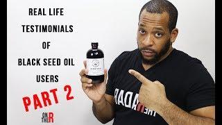 BLACK SEED OIL HEALTH BENEFITS. REAL TESTIMONIALS PART 2