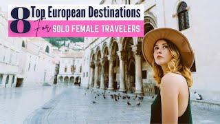 8 Best Europe Destinations for Solo Female Travelers | Solo Travel Guide to Europe