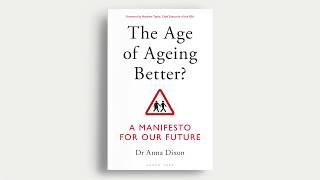 The Age of Ageing Better? A Manifesto For Our Future