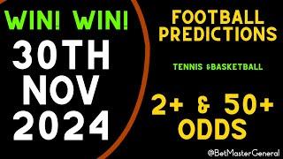 Football Prediction Today 30-11-2024 | Betting tips Today | Safe investments 50 ODDS