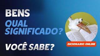 Qual Significado de Bens? Qual Definição de Bens? Sinônimo e Outras Informações de Bens