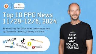 Top 10 PPC News from Nov 29 to Dic 6, 2024 (ENG)