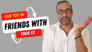 Can You Be Friends With Your Ex:  Should Your Be Friends With Your Ex