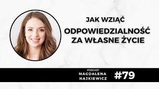 #79 Jak wziąć odpowiedzialność za swoje życie