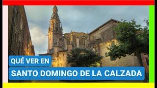 GUÍA COMPLETA ▶ Qué ver en la CIUDAD de SANTO DOMINGO DE LA CALZADA (ESPAÑA)   Turismo a LA RIOJA