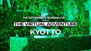 KYOTTO | Scream Live X The Gathering : The Virtual Adventure