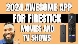 2024 AWESOME APP FOR FIRESTICK APP FOR MOVIES AND TV SHOWS AND MORE