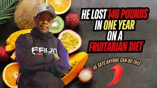 He Lost 146 Pounds on a Fruitarian Diet