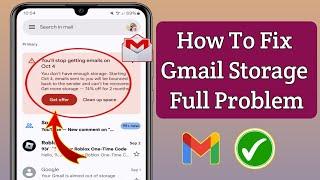 Fix Gmail Account Storage is Full You Might Not be Able to Send or Receive Email (2024)