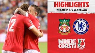 HIGHLIGHTS | Wrexham AFC vs Chelsea