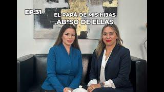 EL PAPÁ DE MIS HIJAS AB*S0 DE ELLAS- ALMA TU ABOGADA EP 31