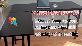 L-Shaped Computer Desk / Folding Desk Adjustable  unboxing and Assembling / VK TECH AND LIFESTYLE