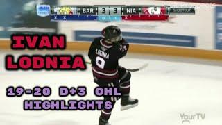 Ivan Lodnia 2019-2020 OHL D+3 Highlights