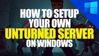 Unturned Server Setup Tutorial | Windows Guide