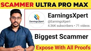 EarningsXpert Scammer Ultra Pro Max | EarningsXpert Scam Exposed With Proofs?