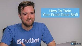 How to Train your Front Desk Staff on Checkfront