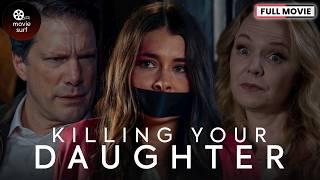 Killing Your Daughter (2019) | Full Movie