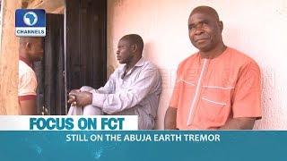 Focus On FCT: 'Abuja Earth Tremor Still On Our Minds' Residents In Fear |Dateline Abuja|