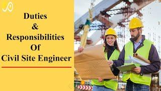 Duties Of Civil Site Engineer And Their Responsibilities In Construction At Site