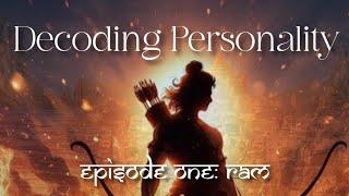 Decoding Personality | Episode One: Ram | The Bright Locus