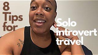 8 Tips For Solo Introvert Travel