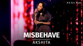 Misbehave | Akshita | NEXA Music Season 2 | Official Music Video