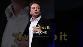 I'll do it Alone  #shorts #elonmusk #billionaire #motivation #quotes #sigmarule #ytshorts #viral