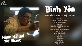 Bình Yên - Vũ. ft Binz | Em như dòng nước trong veo...xóa hết ưu phiền | Nhạc Trẻ Ballad Nhẹ Nhàng