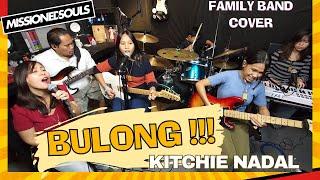 Bulong !!!  -  Kitchie Nadal | Missioned Souls - family band | studio cover