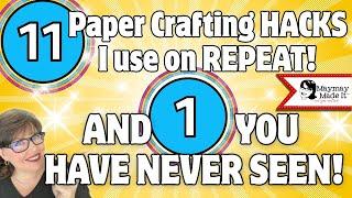 11 Must Know Tips for Paper Crafters Plus a Bonus Hack I’ve NEVER Shared!