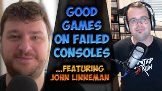 Good Games on Failed Consoles: Featuring John Linneman