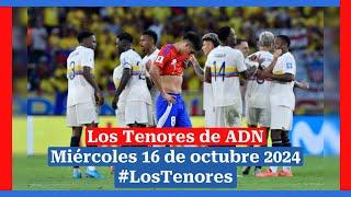  EN VIVO | #LosTenores al aire por ADN - miércoles, 16 de octubre de 2024