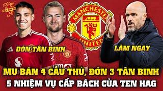 Tin Bóng Đá 27/7: MU BÁN 4 CẦU THỦ, ĐÓN 3 TÂN BINH, 5 NHIỆM VỤ CẤP BÁCH CỦA TEN HAG TRƯỚC MÙA GIẢI