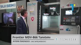 Frontier MCV 866 CNC Dik İşleme Merkezi / Tanıtım