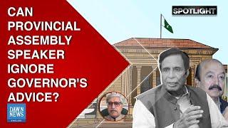 Can Punjab Assembly Speaker Ignore Governor's Advice? | Spotlight | Dawn News English