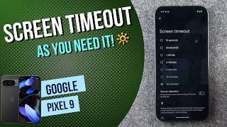 Google Pixel 9 screen timeout