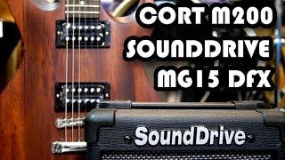 Cort M200 + SoundDrive MG15DFX