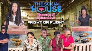 The Social House Ja || Season 2 Episode 2 || Fright or Flight