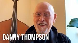 Danny Thompson On His Early Years And Starting To Play The Bass