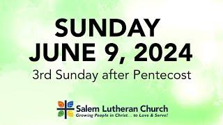 Salem Lutheran Church - Sunday, June 9, 2024