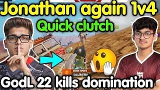 Jonathan again Quick 1v4 clutch  Godlike 22 kills domination 