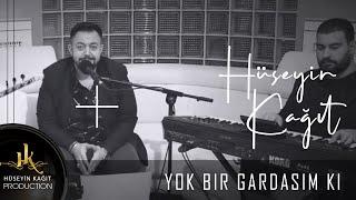 Hüseyin Kağıt - Yok Bir Gardaşımki