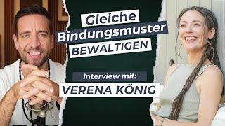 Gleiche Bindungsmuster bewältigen: Interview mit Verena König über Heilung und Beziehungen