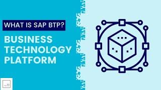 What is SAP BTP? | Business Technology Platform