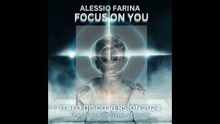 ALESSIO FARINA - FOCUS ON YOU ( Italo Disco Version 2024 ) by IAN COLEEN