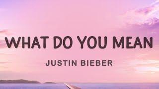 Justin Bieber - What Do You Mean (Lyrics)