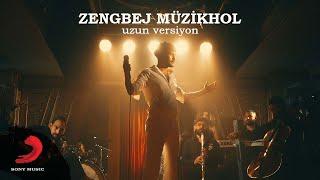 ZENGBEJ MÜZİKHOL (Uzun Versiyon)