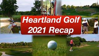 Happy 1st Anniversary Heartland Golf! Check Out My 2021 Golf Recap