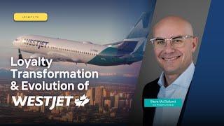 Video Podcast: WestJet's Loyalty Transformation & Evolution