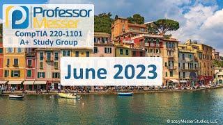 Professor Messer's 220-1101 A+ Study Group - June 2023